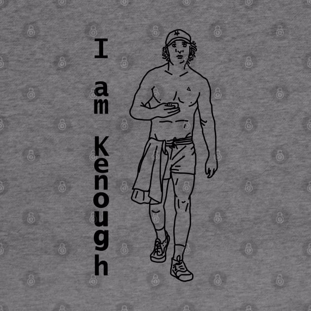 I am Kenough says Jeremy in Micro Shorts Funny Memes by ellenhenryart